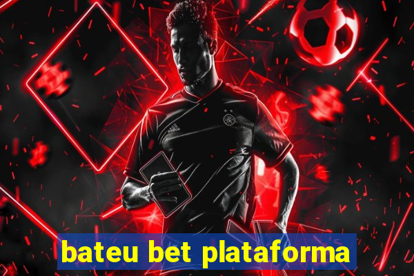 bateu bet plataforma