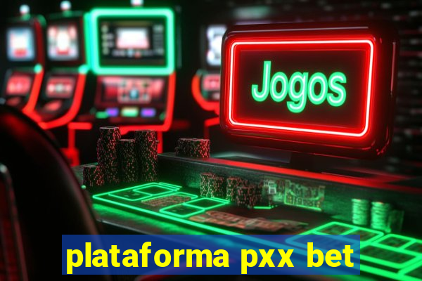 plataforma pxx bet