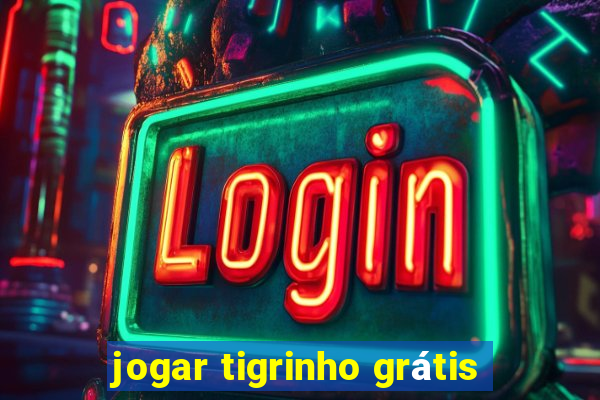 jogar tigrinho grátis