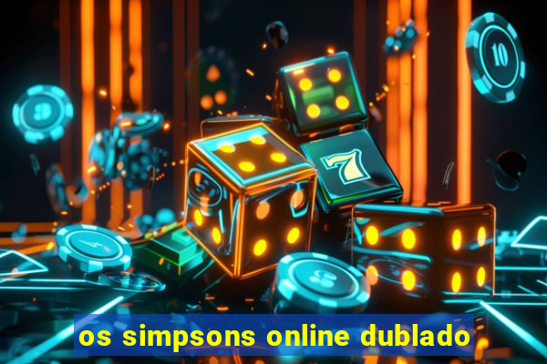 os simpsons online dublado