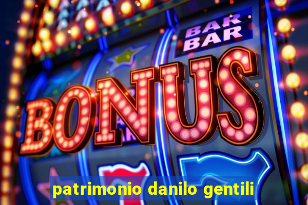 patrimonio danilo gentili