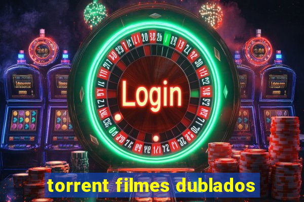 torrent filmes dublados