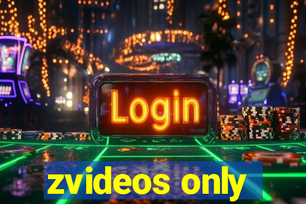 zvideos only