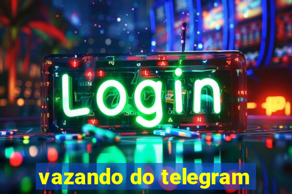 vazando do telegram