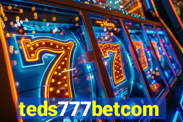 teds777betcom