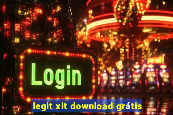 legit xit download grátis