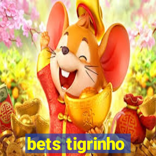 bets tigrinho