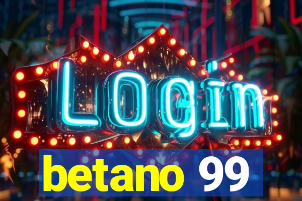 betano 99