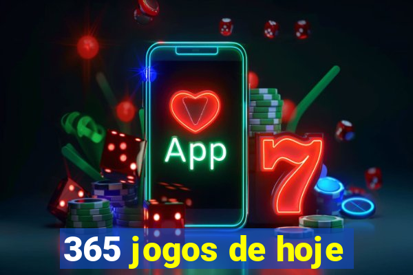 365 jogos de hoje