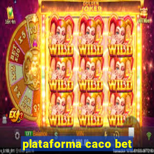 plataforma caco bet