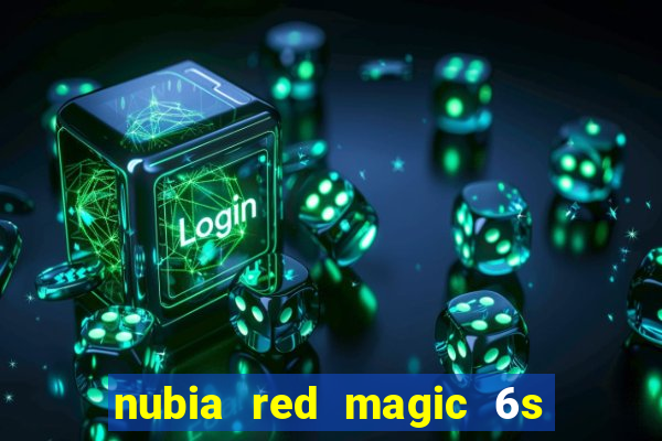 nubia red magic 6s pro antutu