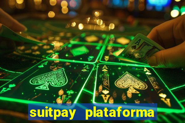 suitpay plataforma de jogos