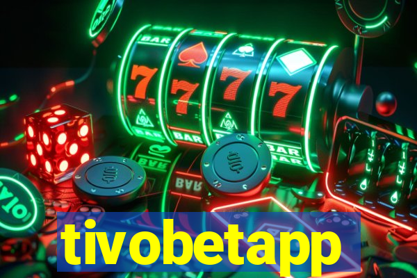 tivobetapp