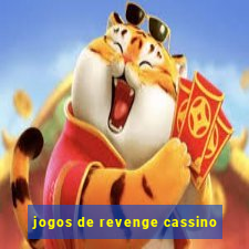 jogos de revenge cassino