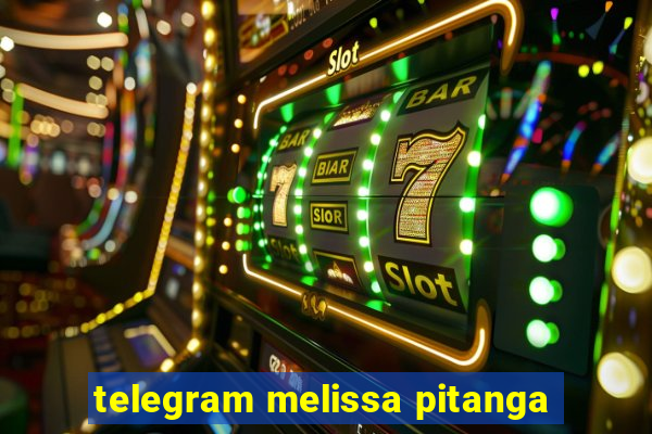 telegram melissa pitanga