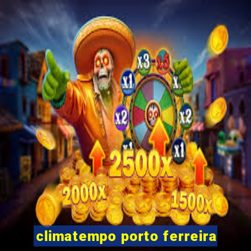 climatempo porto ferreira