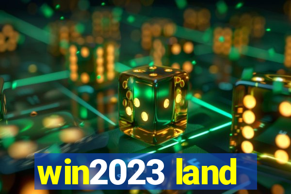 win2023 land