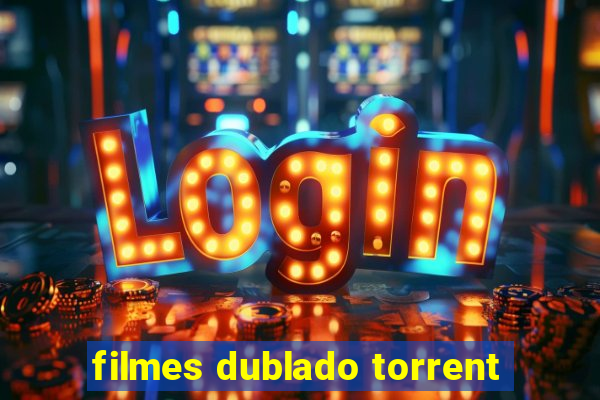 filmes dublado torrent