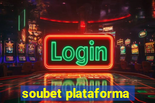 soubet plataforma