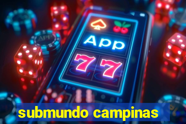 submundo campinas