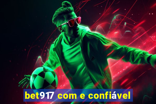 bet917 com e confiável