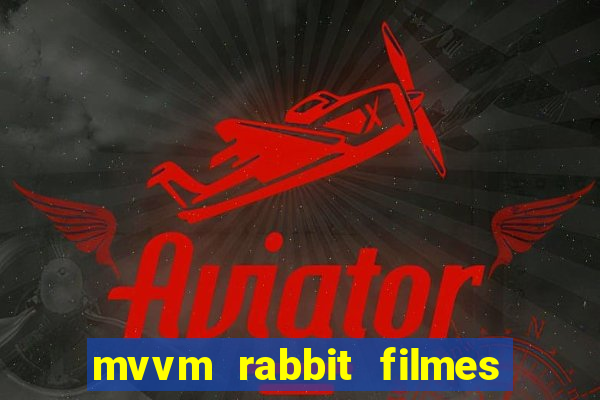 mvvm rabbit filmes e séries