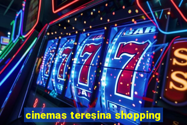 cinemas teresina shopping