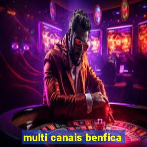 multi canais benfica