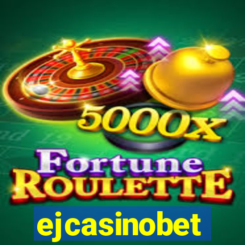 ejcasinobet