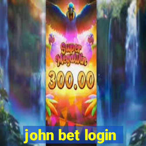 john bet login