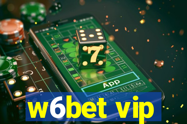 w6bet vip