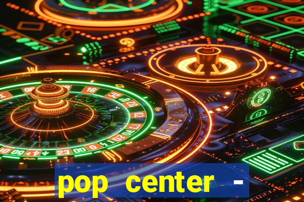 pop center - centro popular de compras