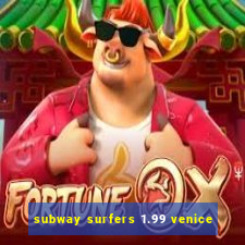 subway surfers 1.99 venice