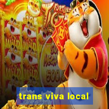 trans viva local