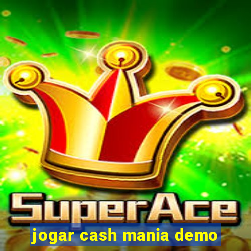 jogar cash mania demo