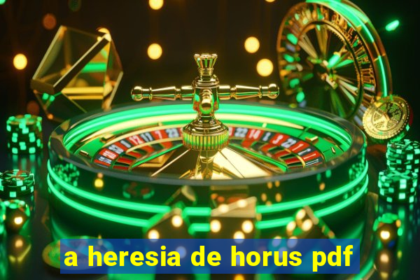 a heresia de horus pdf