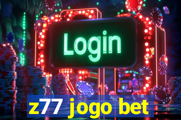 z77 jogo bet