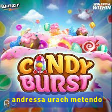 andressa urach metendo