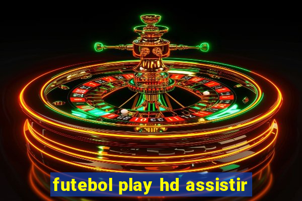 futebol play hd assistir