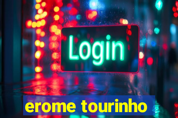 erome tourinho