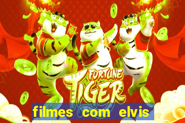 filmes com elvis presley dublado