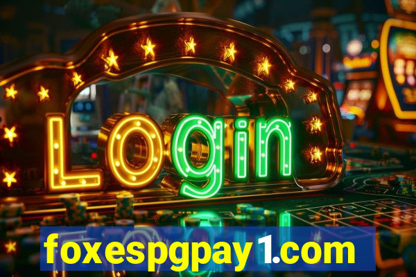 foxespgpay1.com