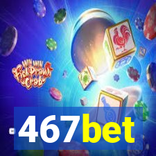 467bet