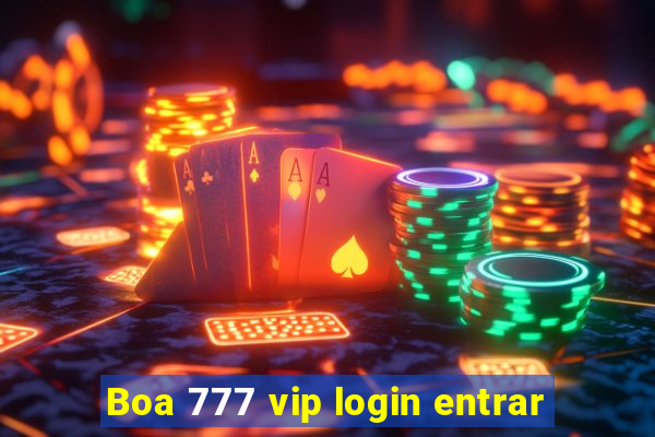 Boa 777 vip login entrar