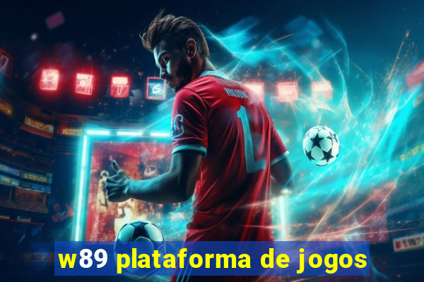 w89 plataforma de jogos