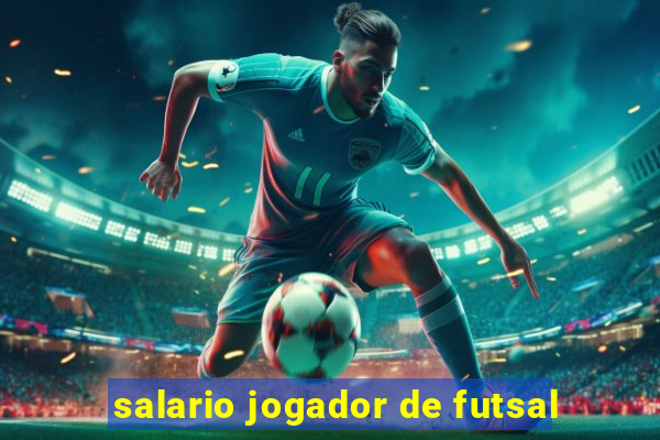 salario jogador de futsal