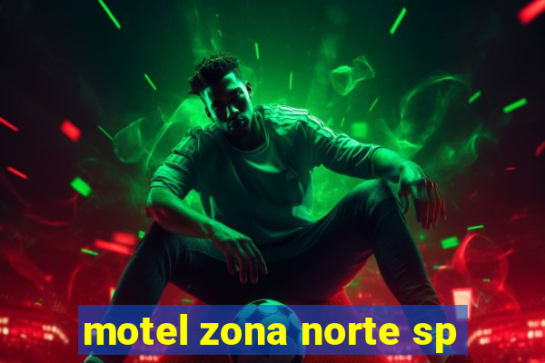 motel zona norte sp