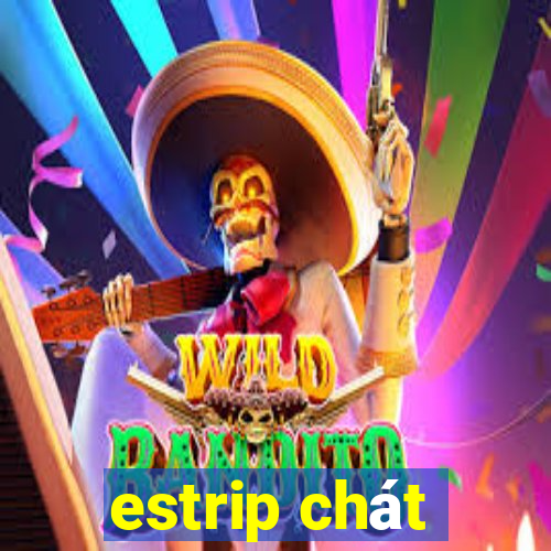 estrip chát