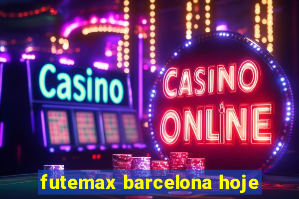 futemax barcelona hoje