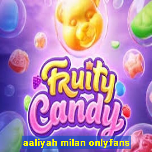 aaliyah milan onlyfans